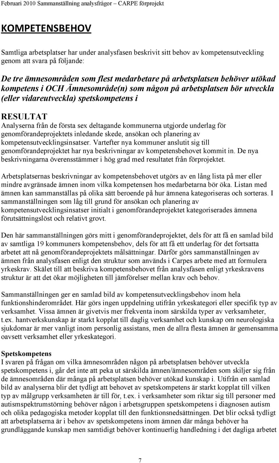 för genomförandeprojektets inledande skede, ansökan och planering av kompetensutvecklingsinsatser.