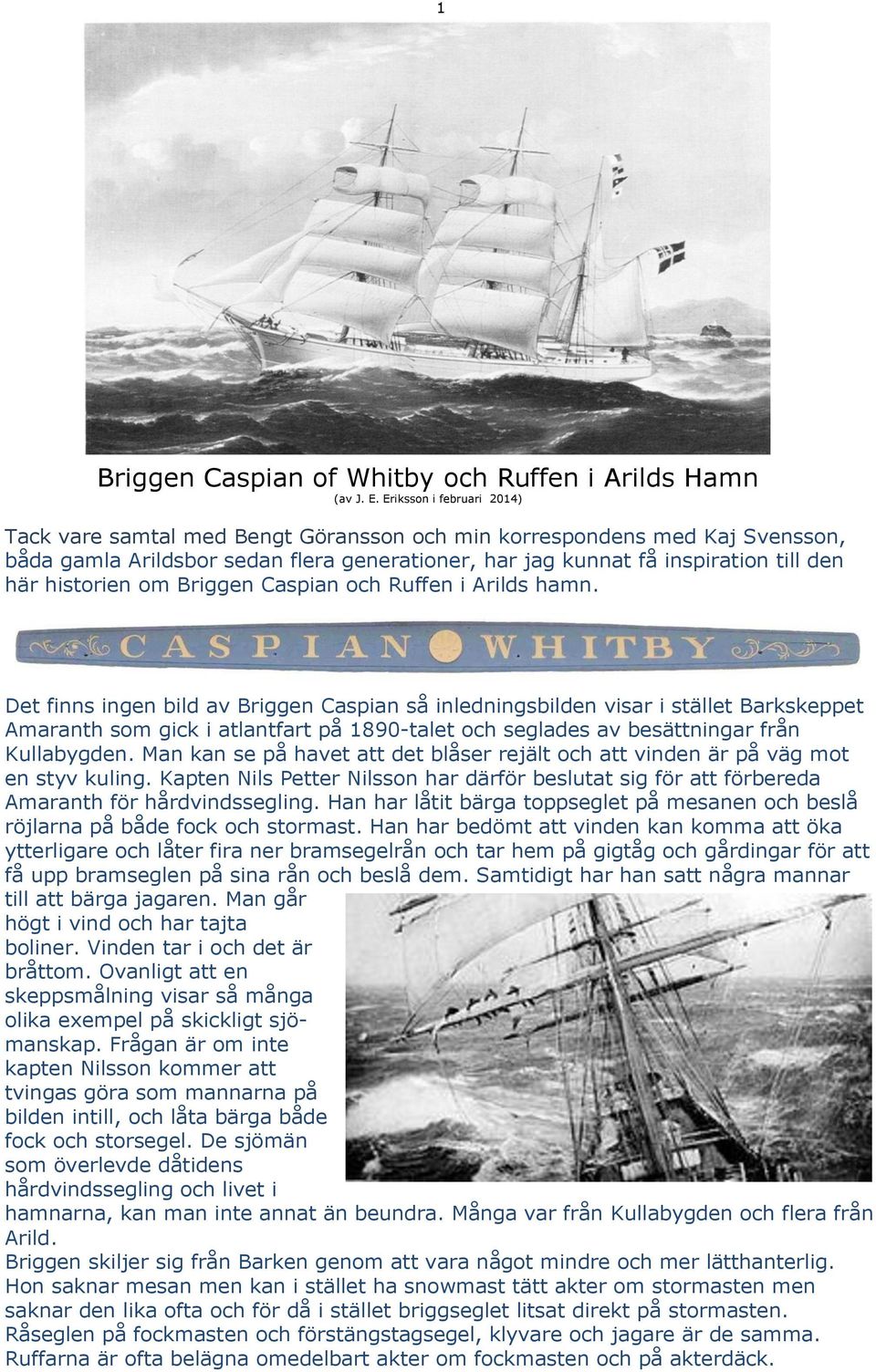 historien om Briggen Caspian och Ruffen i Arilds hamn.