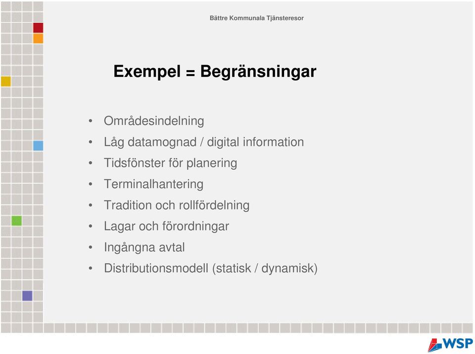 Terminalhantering Tradition och rollfördelning Lagar och