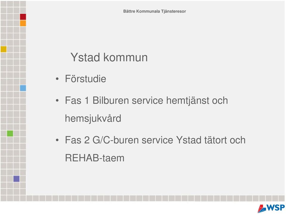 hemsjukvård Fas 2 G/C-buren