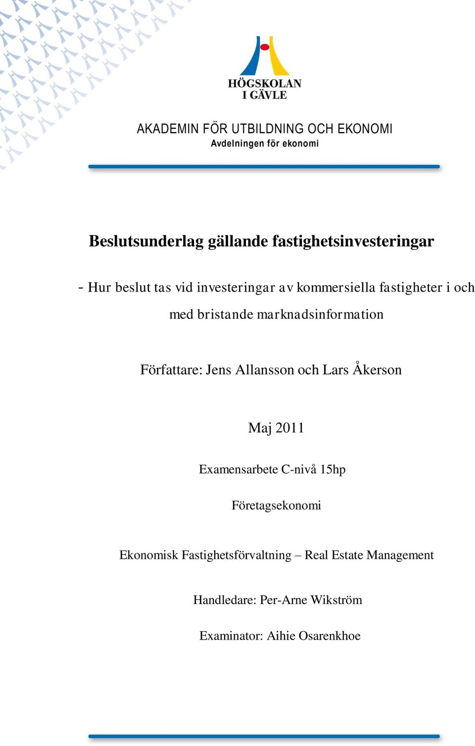 Allansson och Lars Åkerson Maj 2011 Examensarbete C-nivå 15hp Företagsekonomi Ekonomisk