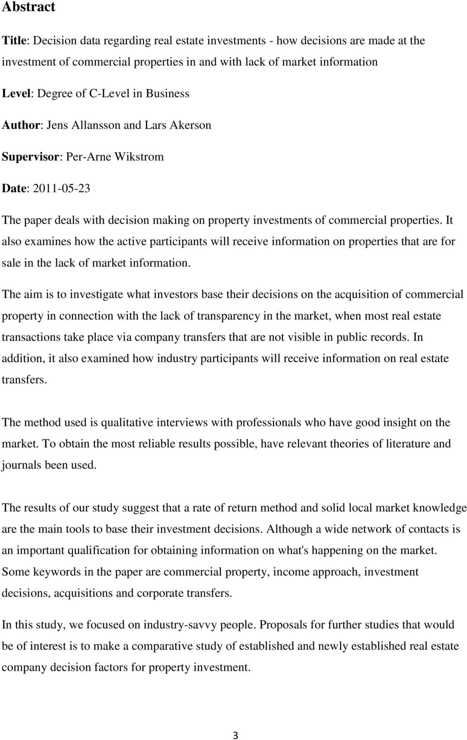 It also examines how the active participants will receive information on properties that are for sale in the lack of market information.