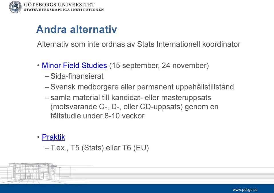 uppehållstillstånd samla material till kandidat- eller masteruppsats (motsvarande C-, D-,