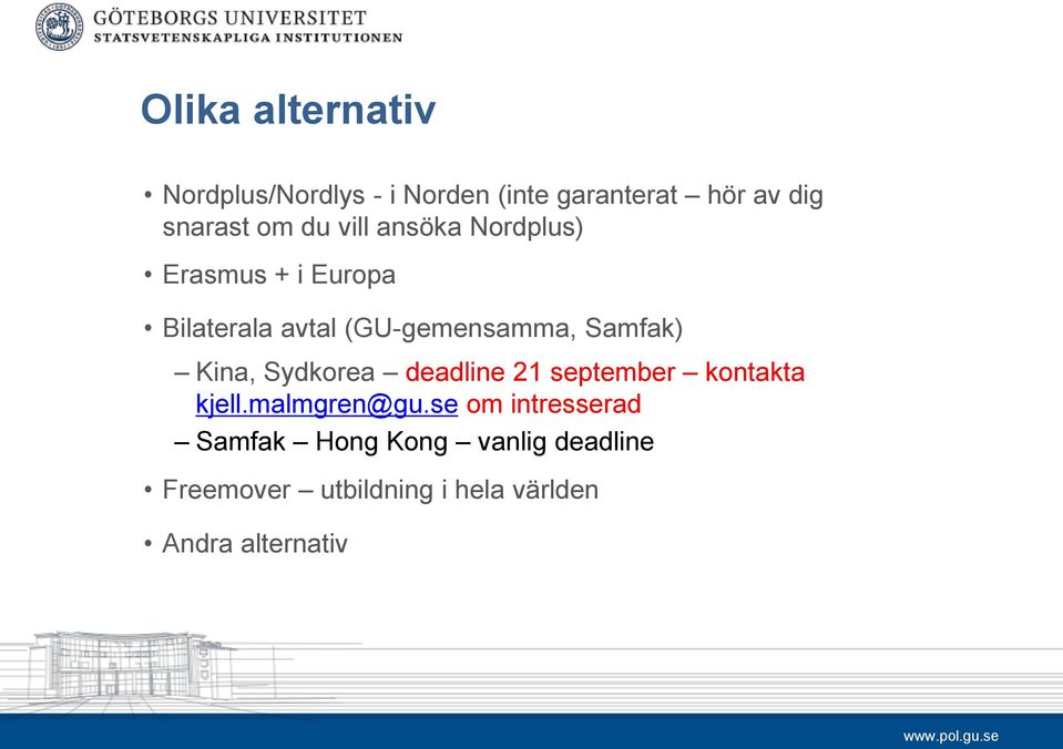 Samfak) Kina, Sydkorea deadline 21 september kontakta kjell.malmgren@gu.