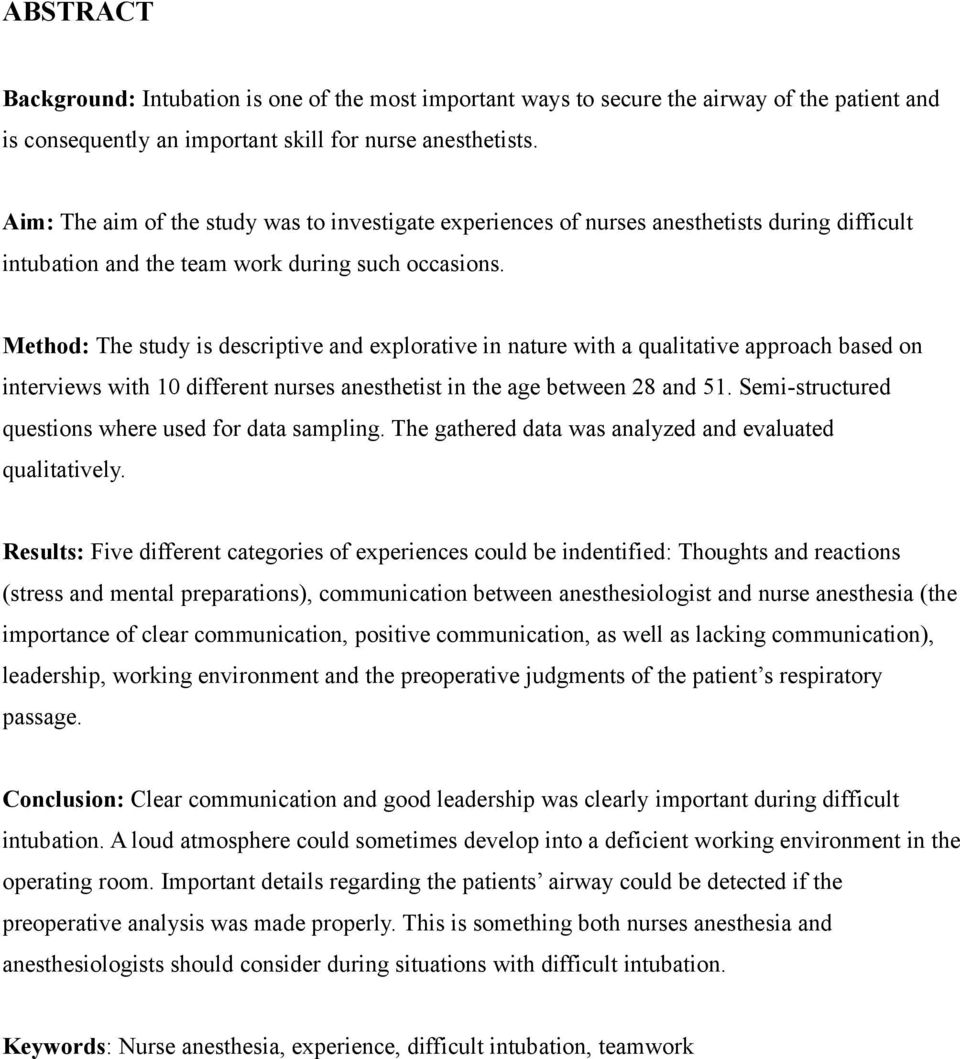 Method: The study is descriptive and explorative in nature with a qualitative approach based on interviews with 10 different nurses anesthetist in the age between 28 and 51.