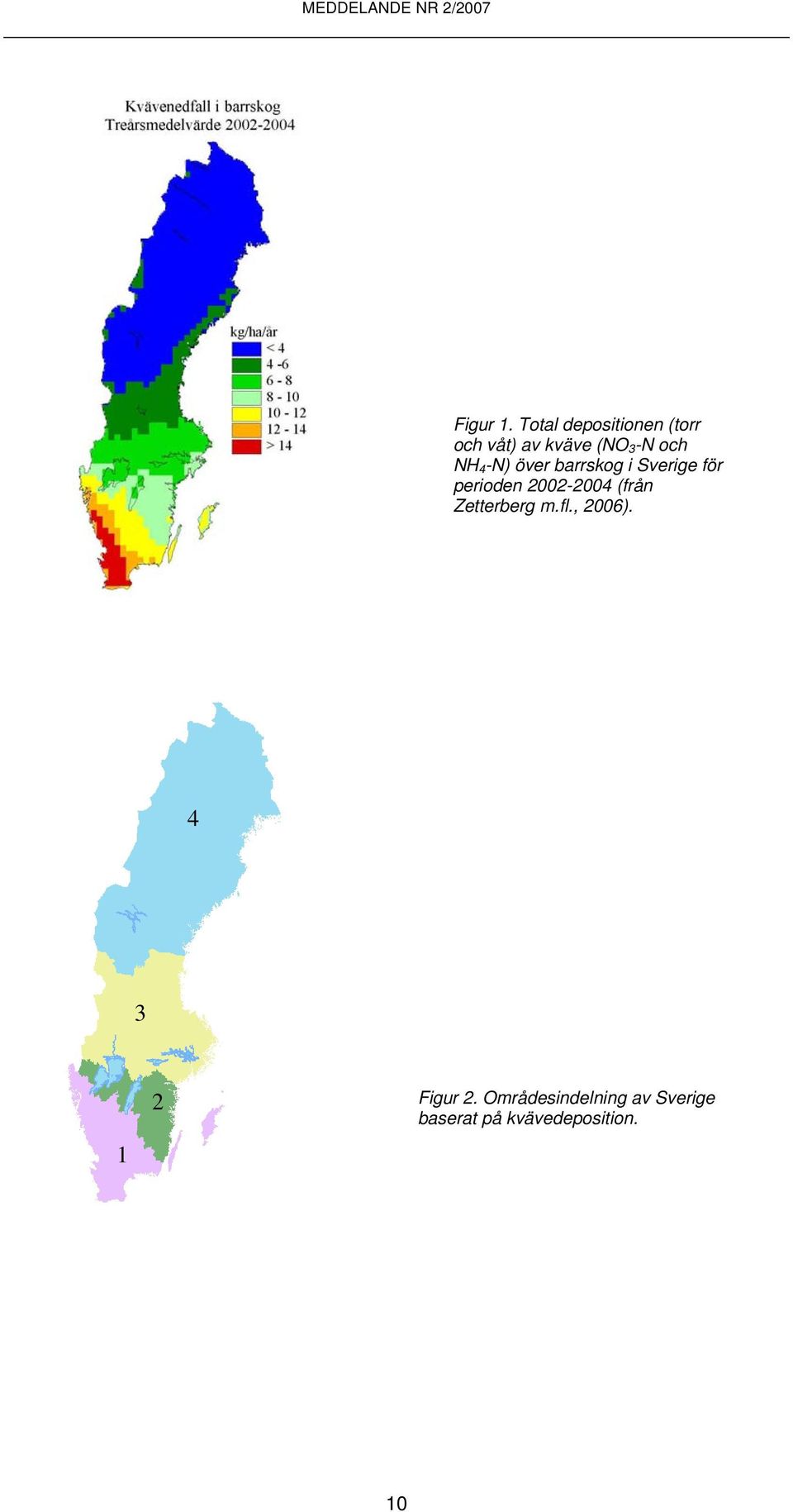NH 4 -N) över barrskog i Sverige för perioden 2002-2004