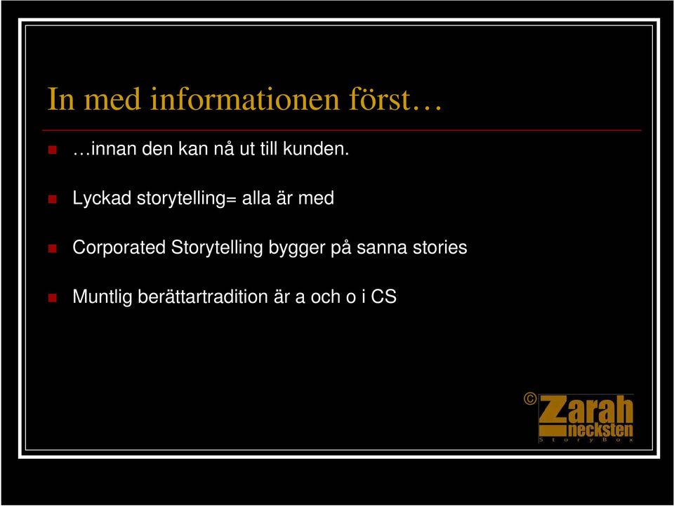 Lyckad storytelling= alla är med Corporated