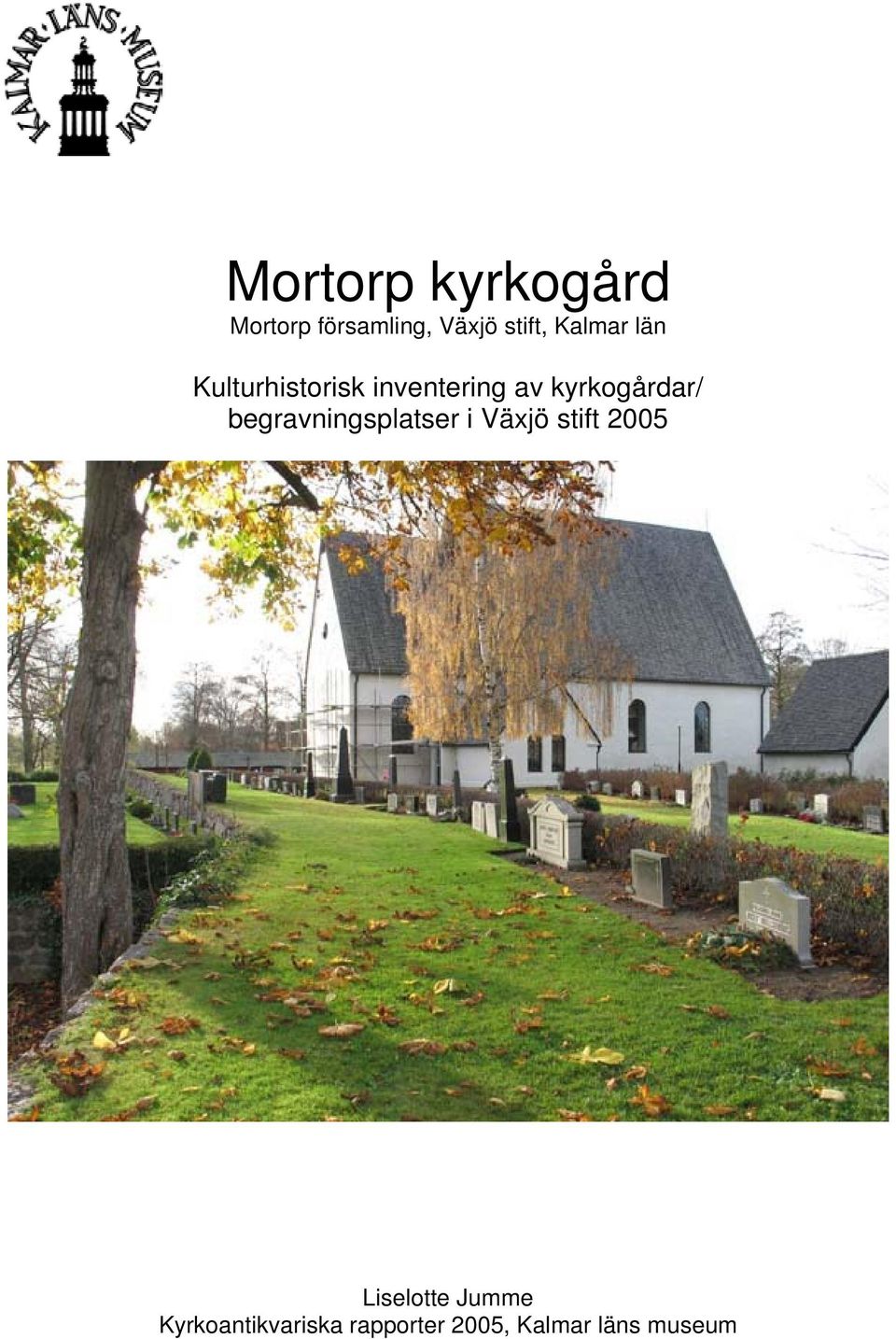 kyrkogårdar/ begravningsplatser i Växjö stift 2005