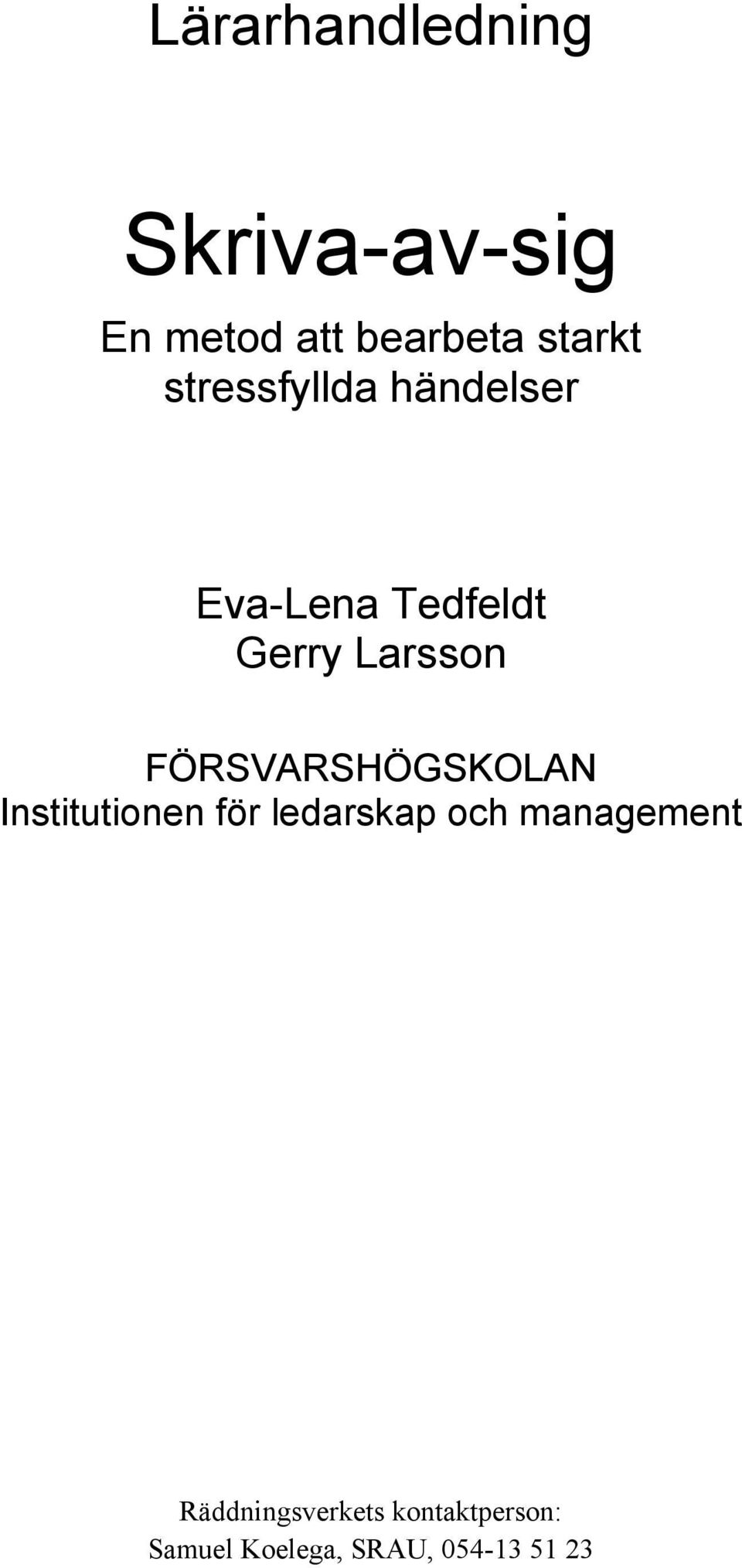 FÖRSVARSHÖGSKOLAN Institutionen för ledarskap och management