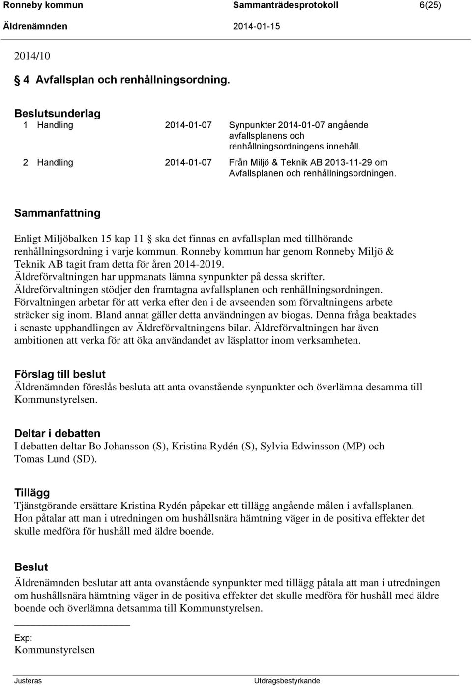 2 Handling 2014-01-07 Från Miljö & Teknik AB 2013-11-29 om Avfallsplanen och renhållningsordningen.
