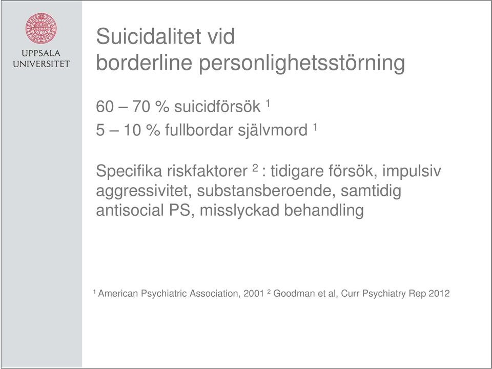 substansberoende, samtidig antisocial PS, misslyckad behandling 1