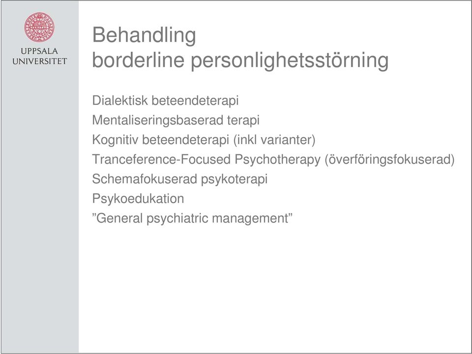 Tranceference-Focused Psychotherapy (överföringsfokuserad)