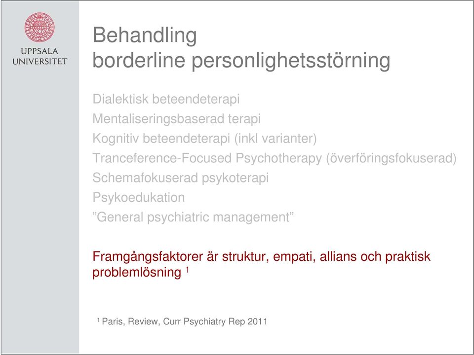 Schemafokuserad psykoterapi Psykoedukation General psychiatric management