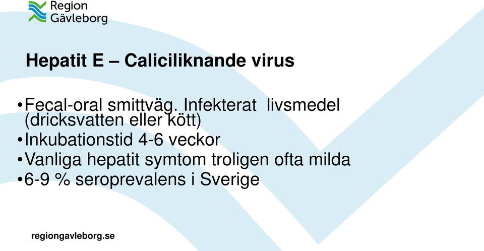 Infekterat livsmedel (dricksvatten eller kött)