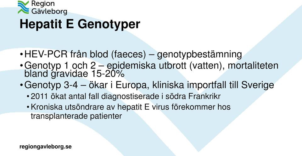 Europa, kliniska importfall till Sverige 2011 ökat antal fall diagnostiserade i