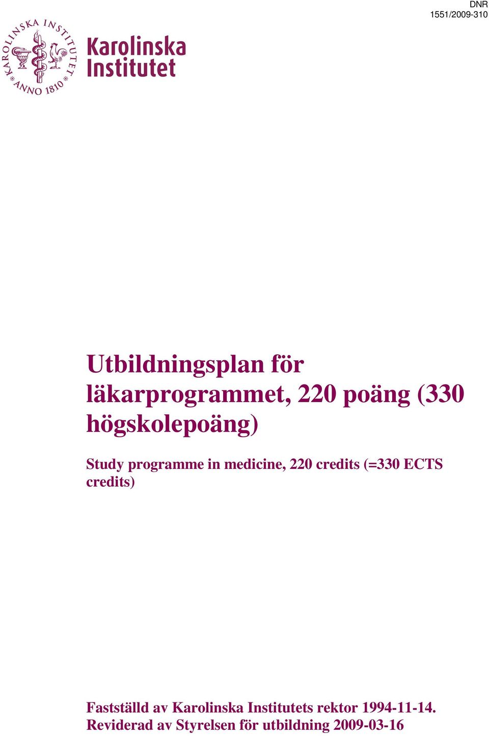 (=330 ECTS credits) Fastställd av Karolinska Institutets