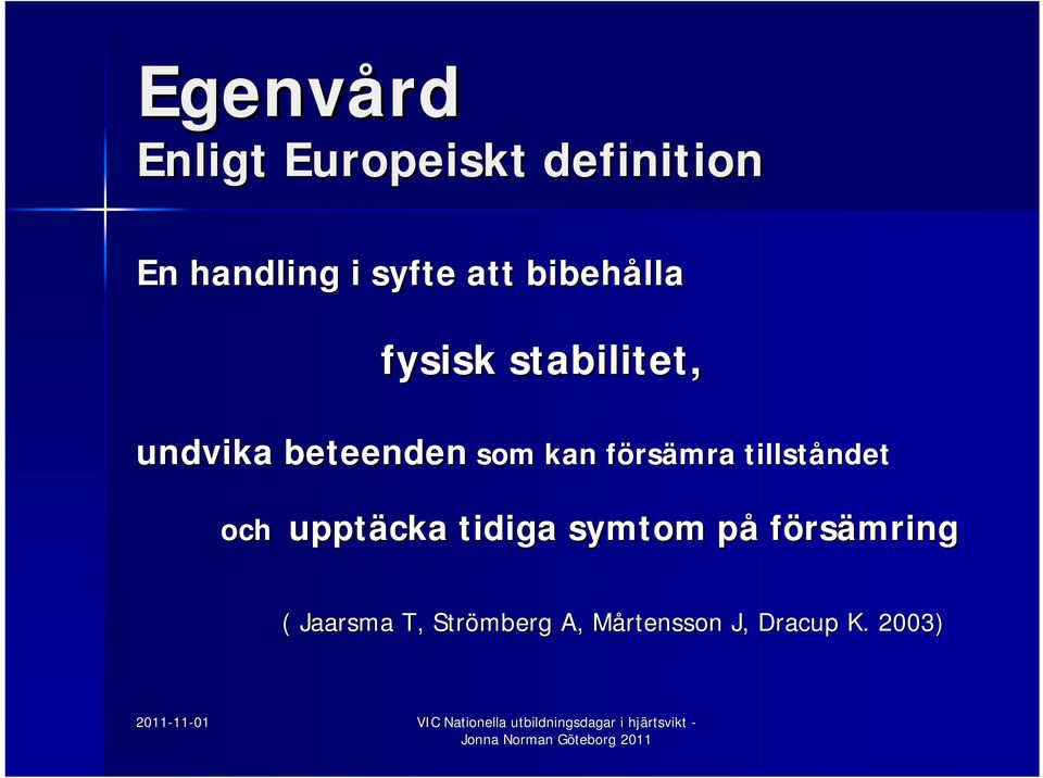 rsämra tillståndet och upptäcka tidiga symtom på p försämring