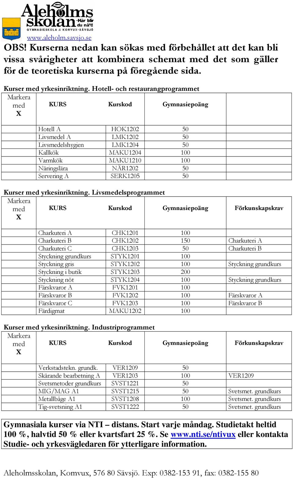A SERK1205 50 Kurser yrkesinriktning.