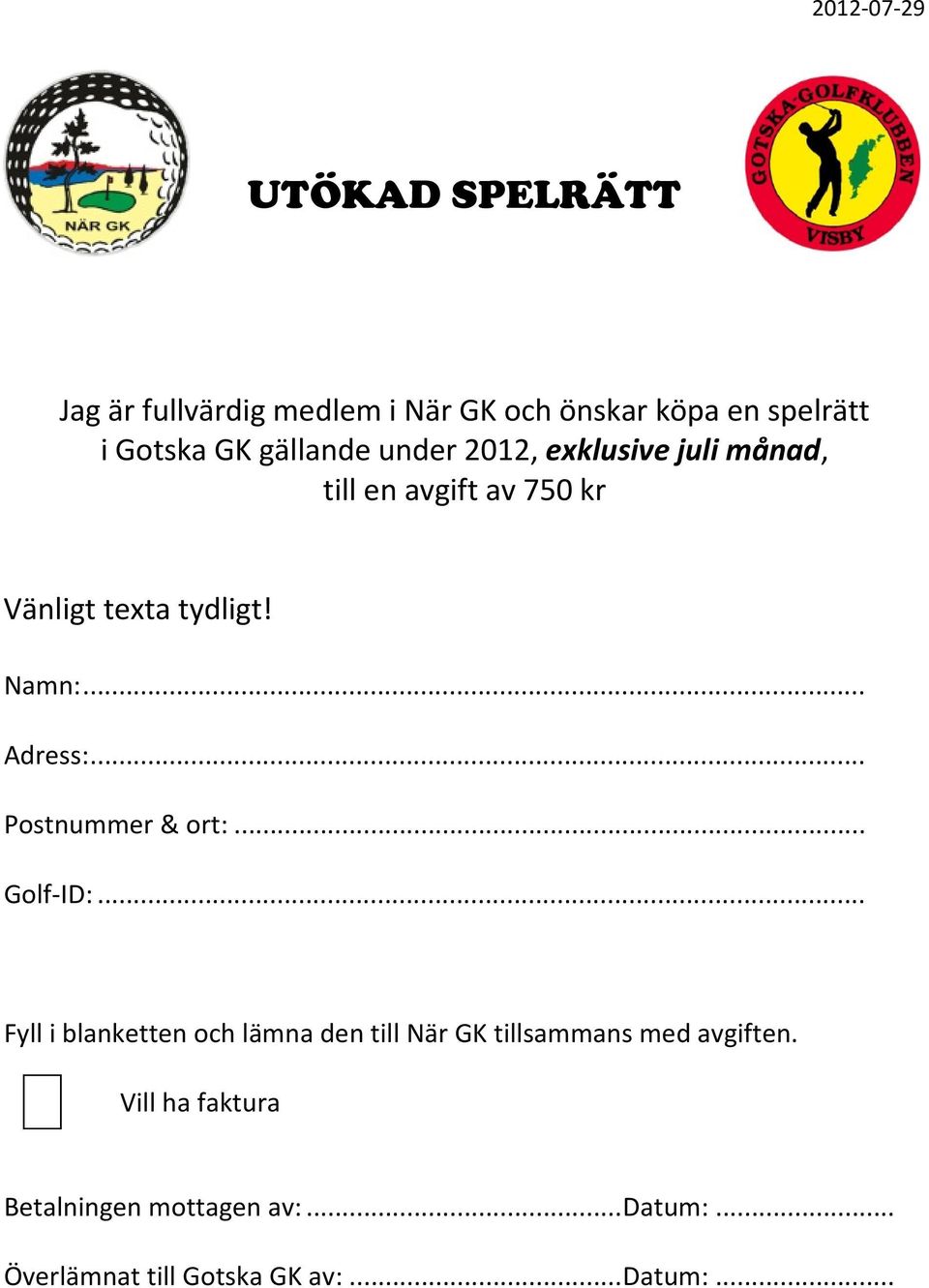 .. Postnummer & ort:... Golf-ID:.