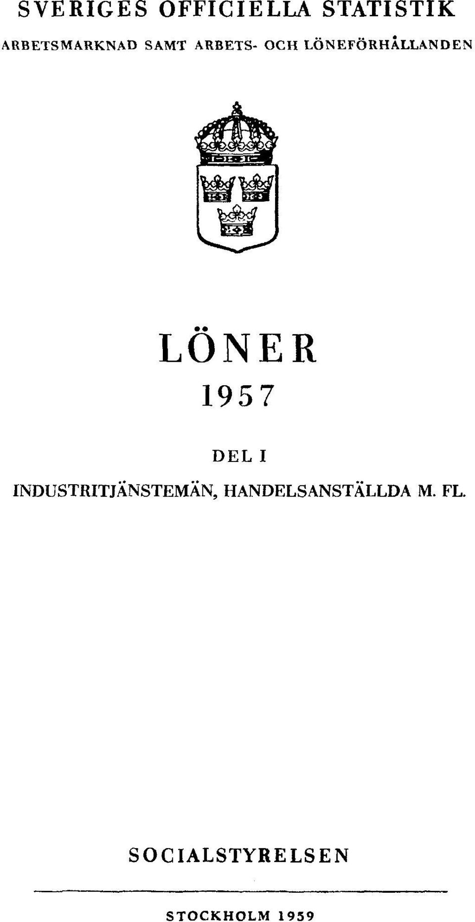 LÖNEFÖRHÅLLANDEN LÖNER 1957 DEL I