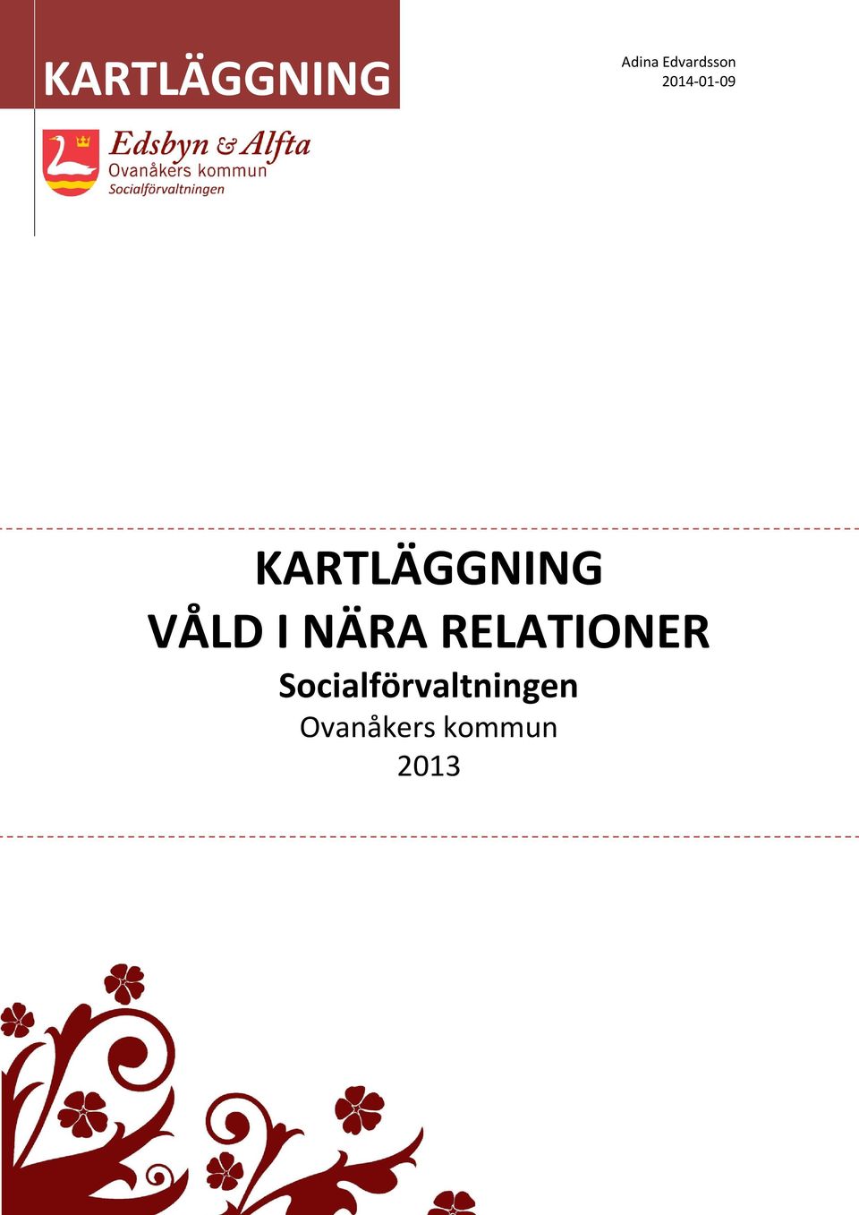 KARTLÄGGNING VÅLD I NÄRA