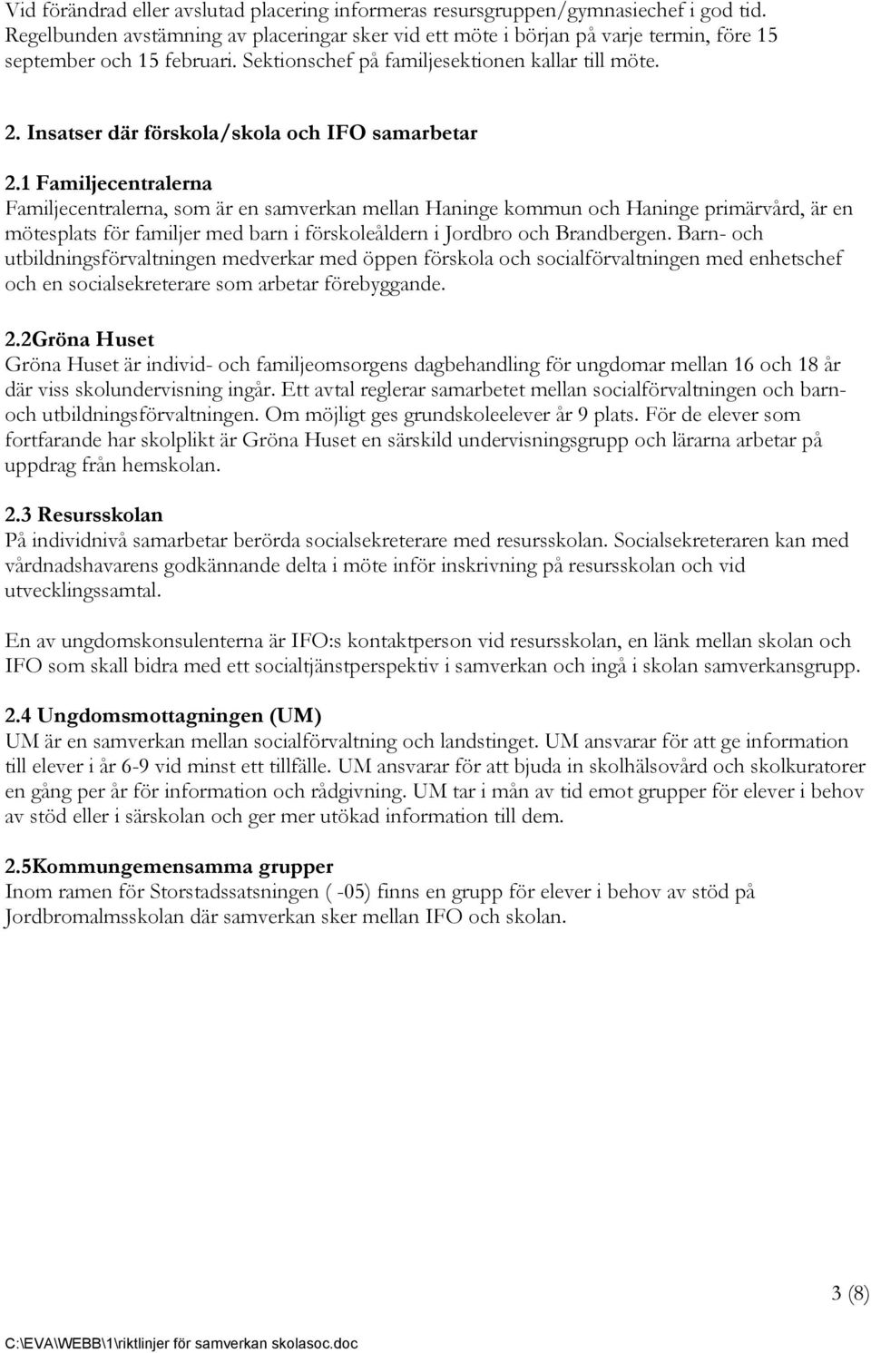 Insatser där förskola/skola och IFO samarbetar 2.