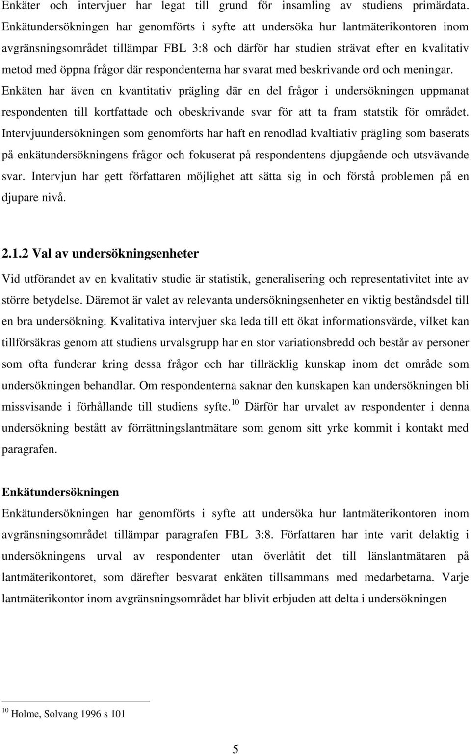 där respondenterna har svarat med beskrivande ord och meningar.