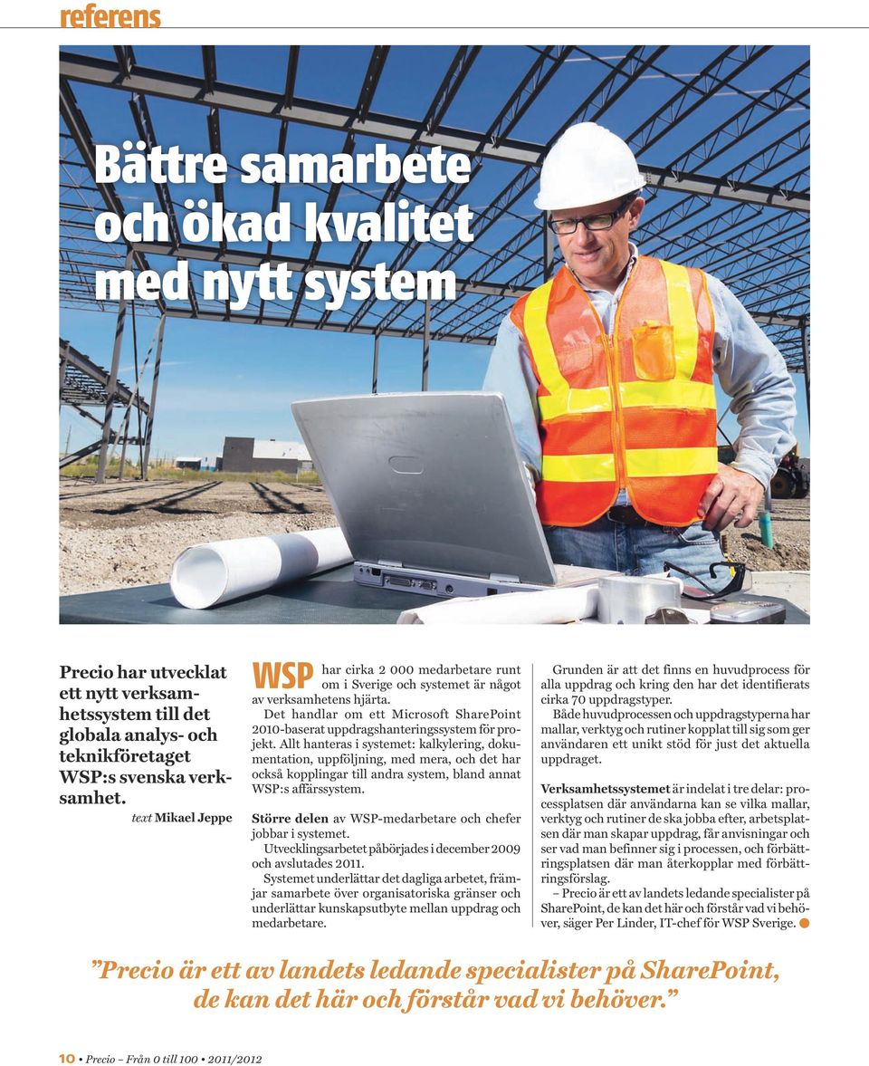 Det handlar om ett Microsoft SharePoint 2010-baserat uppdragshanteringssystem för projekt.