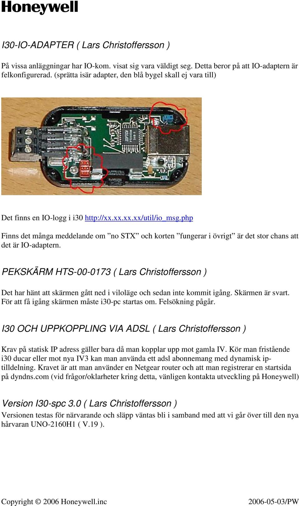 php Finns det många meddelande om no STX och korten fungerar i övrigt är det stor chans att det är IO-adaptern.