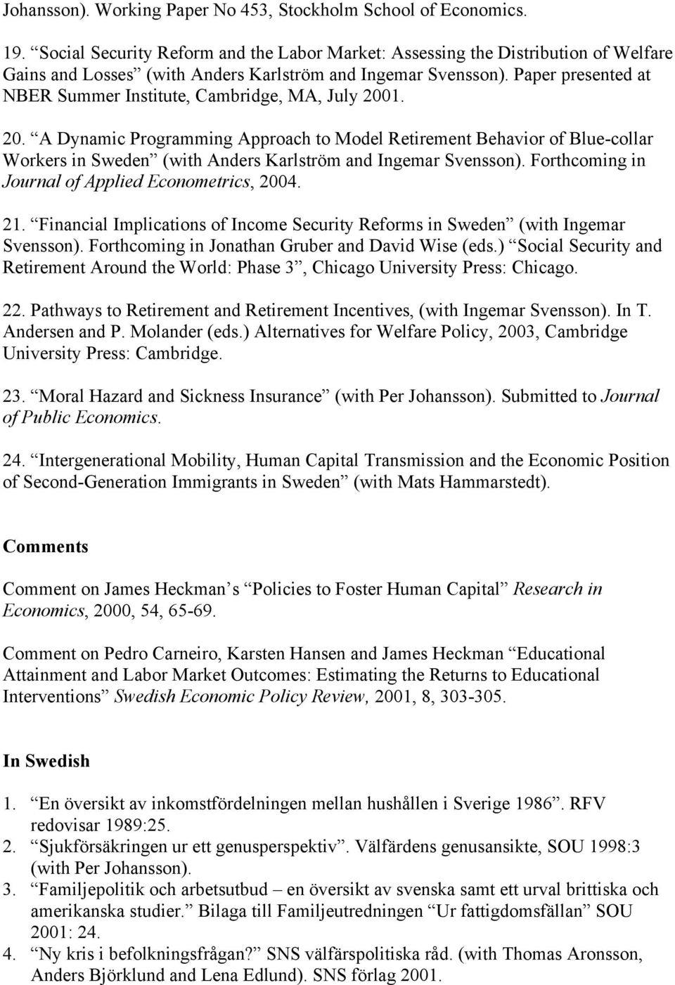 Paper presented at NBER Summer Institute, Cambridge, MA, July 200