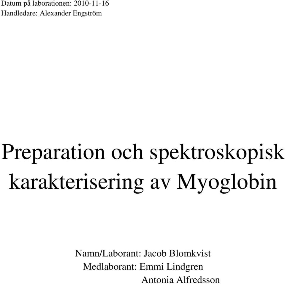 karakterisering av Myoglobin Namn/Laborant: Jacob