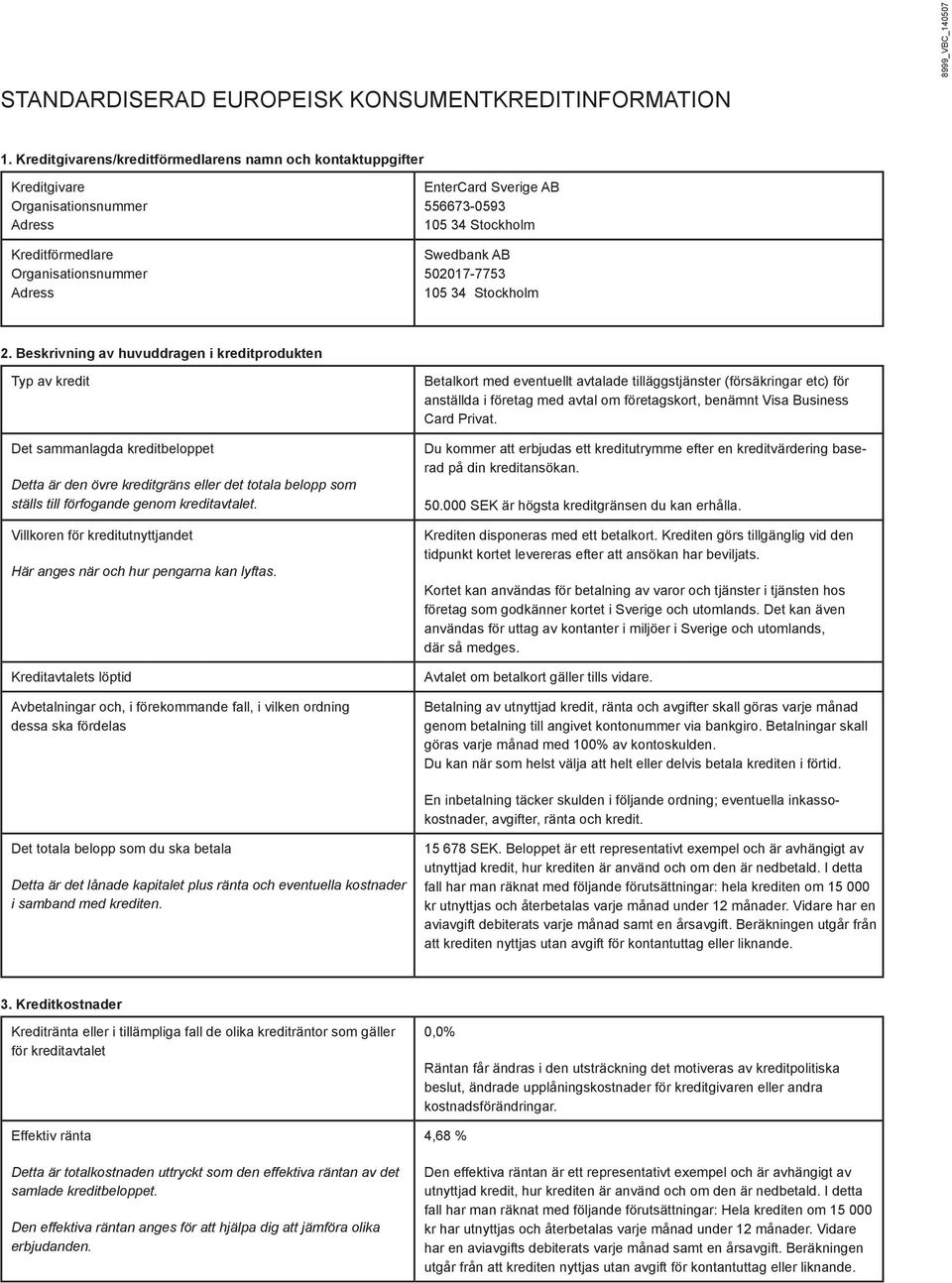 Swedbank AB 502017-7753 105 34 Stockholm 2.