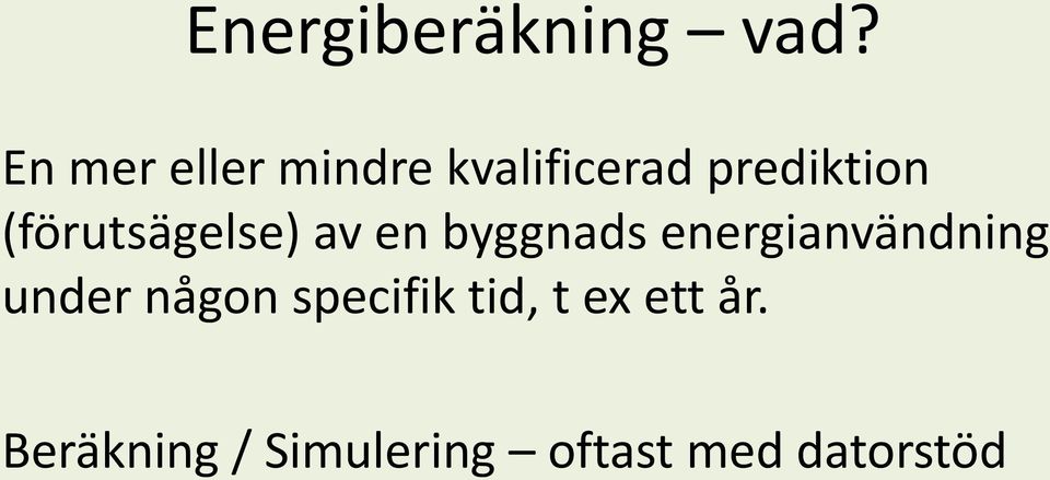 (förutsägelse) av en byggnads energianvändning