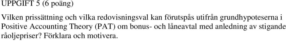 Positive Accounting Theory (PAT) om bonus- och låneavtal