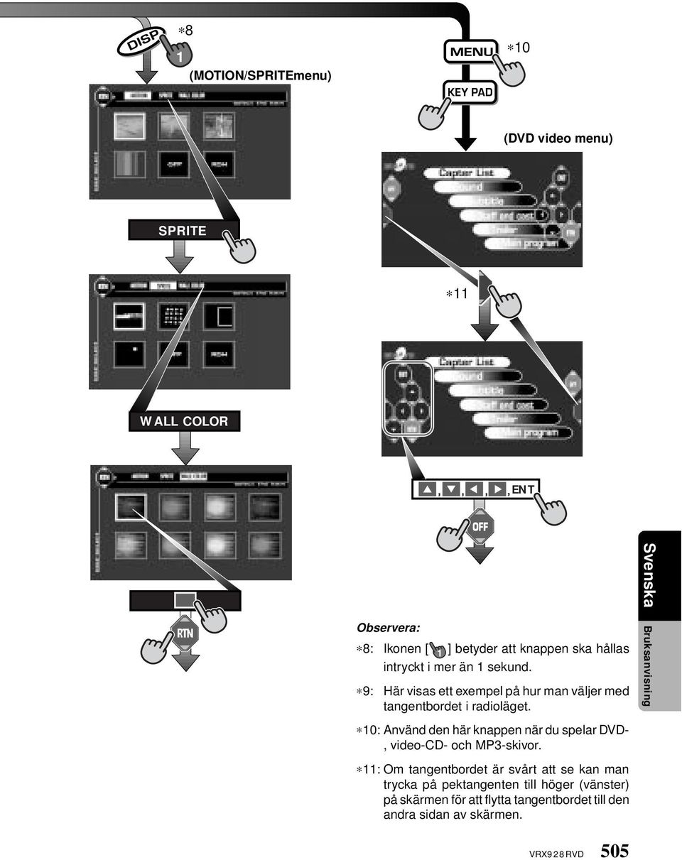 10: Använd den här knappen när du spelar DVD-, video-cd- och MP3-skivor.