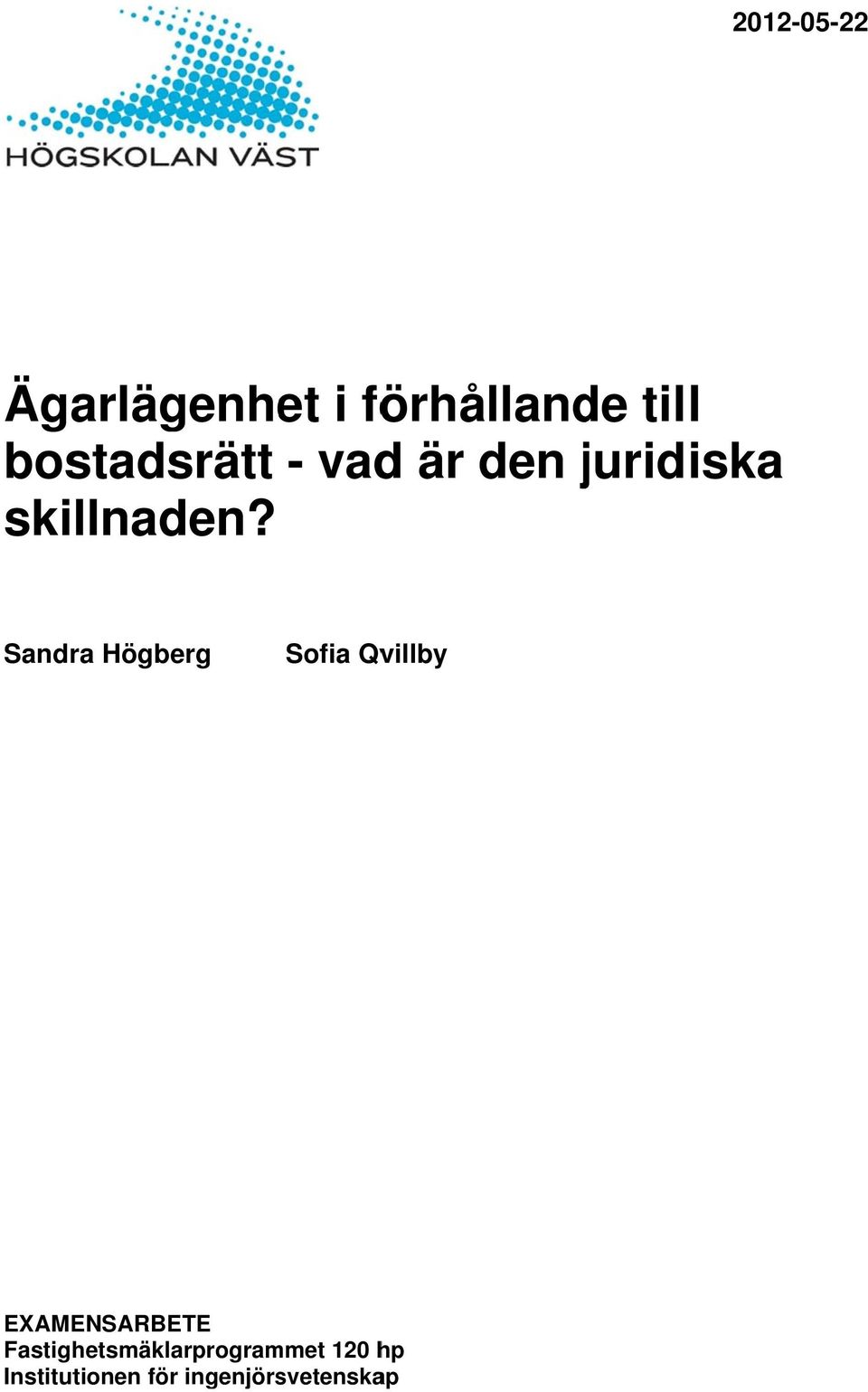 Sandra Högberg Sofia Qvillby EXAMENSARBETE