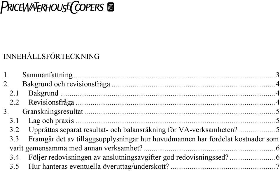 1 Lag och praxis...5 3.