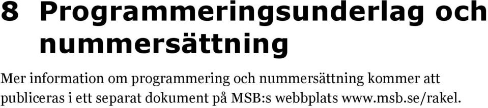 nummersättning kommer att publiceras i ett