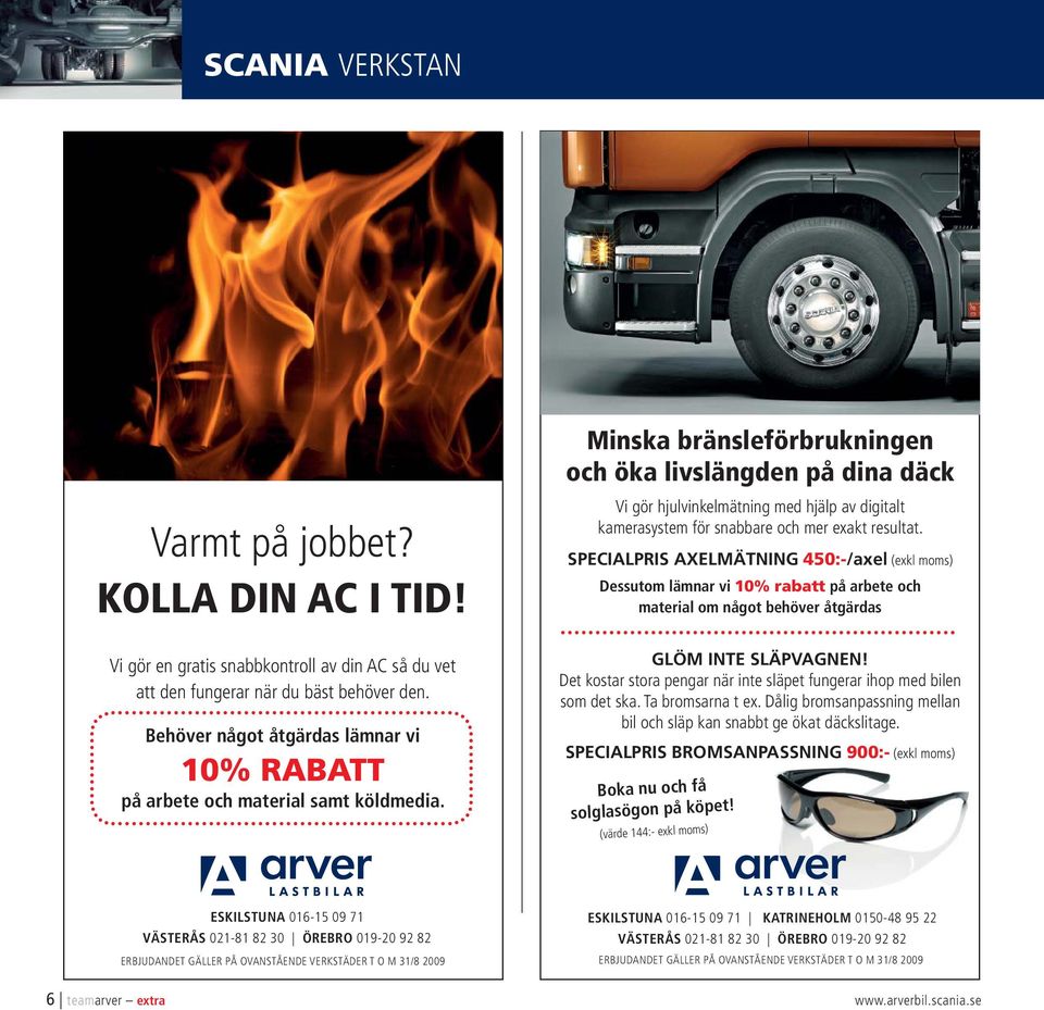 Minska bränsleförbrukningen och öka livslängden på dina däck Vi gör hjulvinkelmätning med hjälp av digitalt kamerasystem för snabbare och mer exakt resultat.