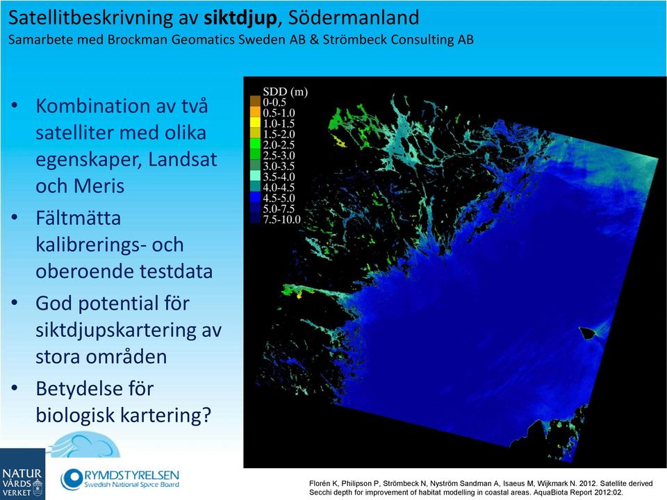 siktdjupskartering av stora områden Betydelse för biologisk kartering?