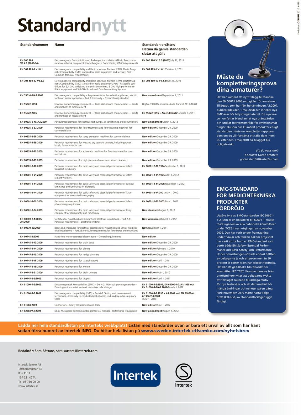 1 (2008-04) Electromagnetic Compatibility and Radio spectrum Matters (ERM); Telecommunication network equipment; ElectroMagnetic Compatibility (EMC) requirements EN 30