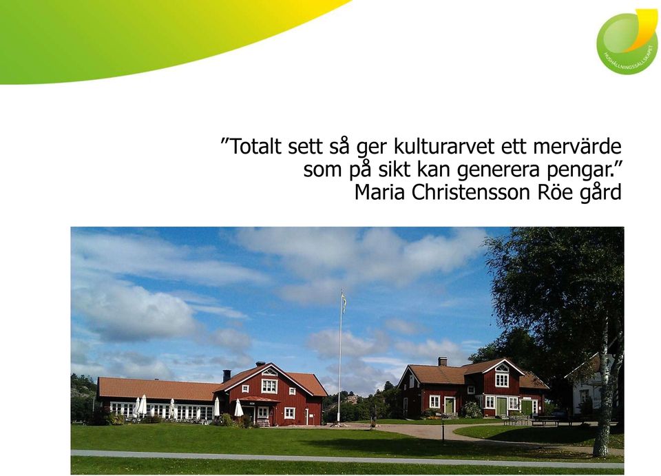 som på sikt kan generera