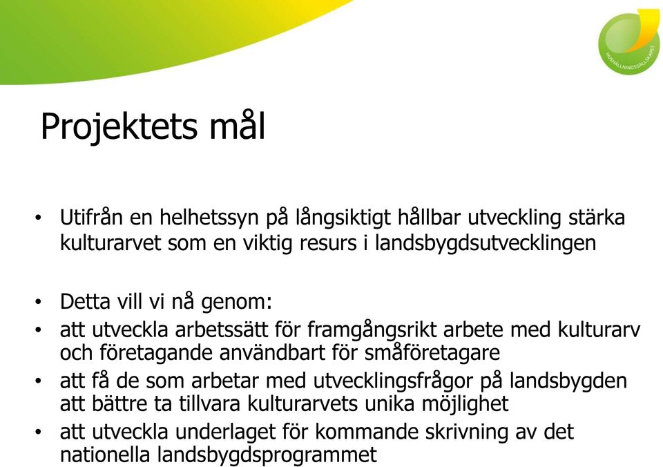 företagande användbart för småföretagare att få de som arbetar med utvecklingsfrågor på landsbygden att bättre ta