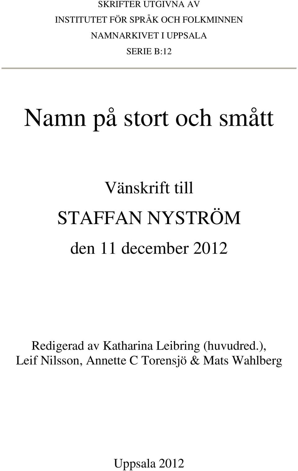 NYSTRÖM den 11 december 2012 Redigerad av Katharina Leibring