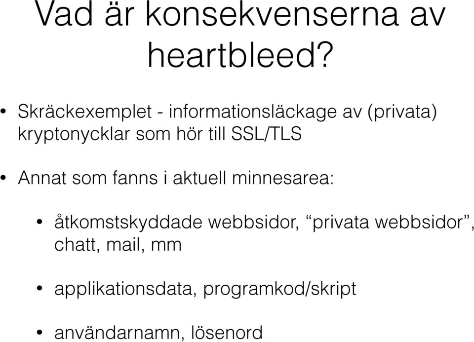 hör till SSL/TLS Annat som fanns i aktuell minnesarea: