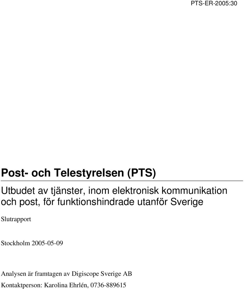 funktionshindrade Slutrapport Stockholm 2005-05-09 Analysen är