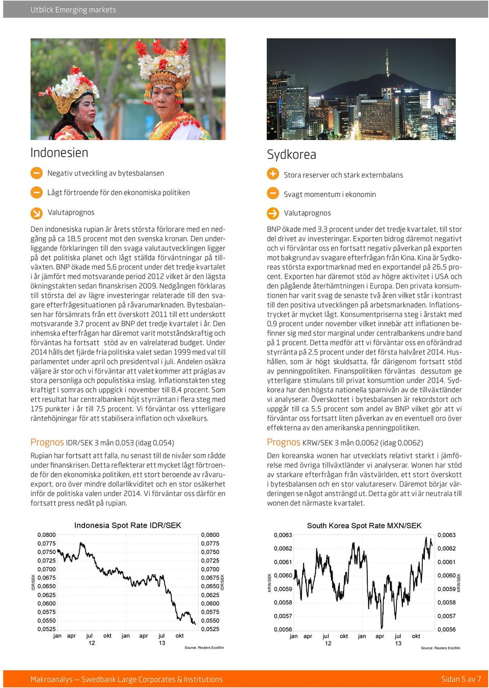 BNP ökade med 5,6 procent under det tredje kvartalet i år jämfört med motsvarande period 20 vilket är den lägsta ökningstakten sedan finanskrisen 2009.