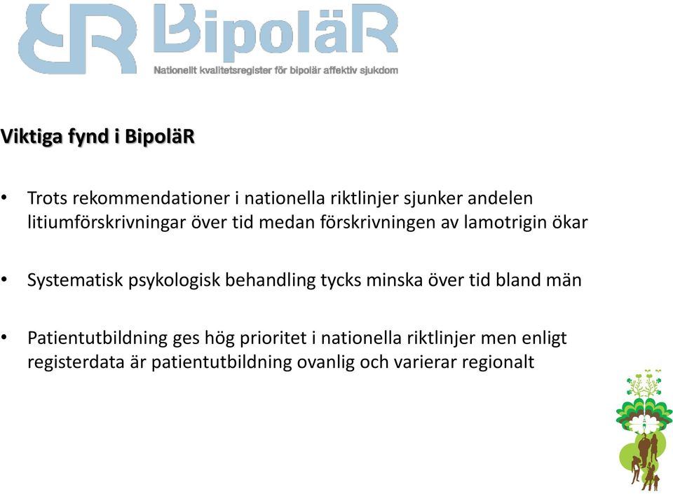 psykologisk behandling tycks minska över tid bland män Patientutbildning ges hög