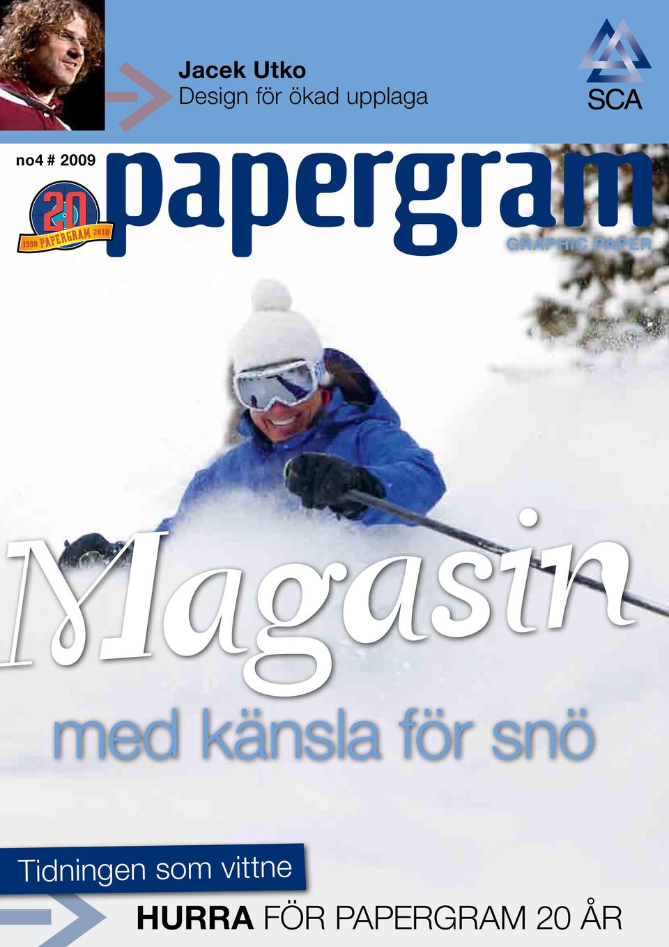 agasin med känsla för snö Tidningen som vittne