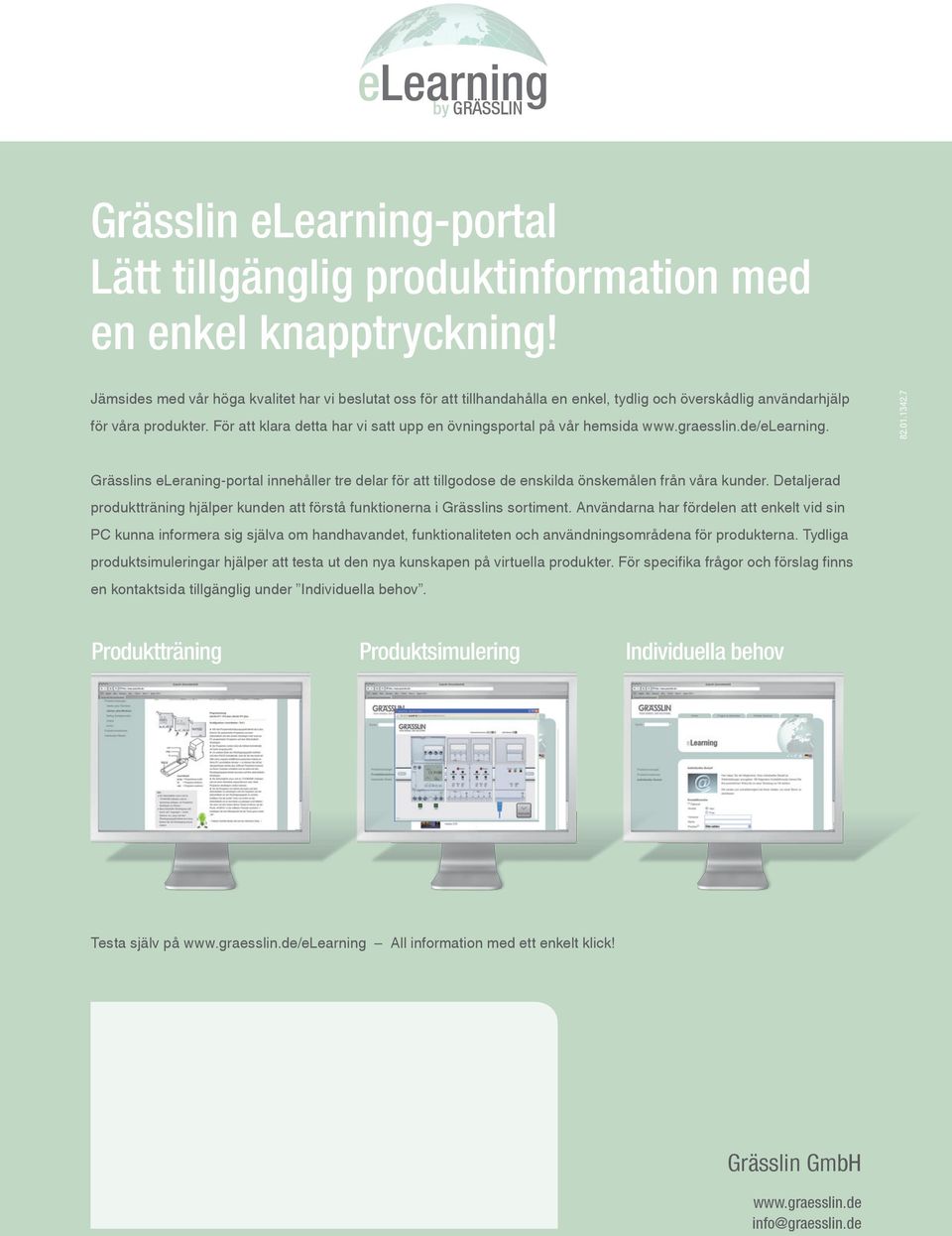 För att klara detta har vi satt upp en övningsportal på vår hemsida www.graesslin.de/elearning. 82.01.1342.